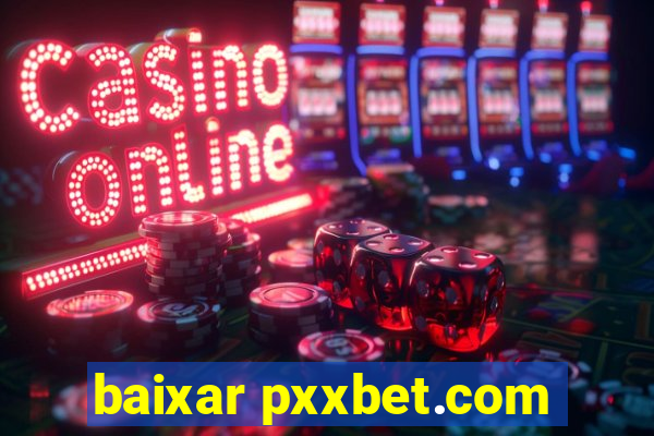 baixar pxxbet.com